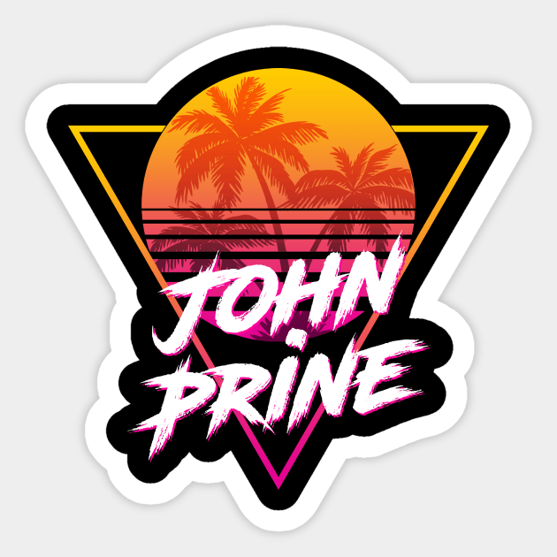 John Prine - Proud Name Retro 80s Sunset Aesthetic Design Sticker by DorothyMayerz Base